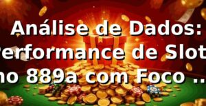 📊 Análise de Dados: Performance de Slots no 889a com Foco no RTP (2026)